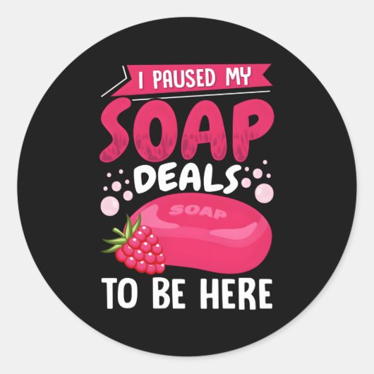 Zeep maken Zeepmaker Soapologist Ik pauzeerde mijn Ronde Sticker (Voorkant)
