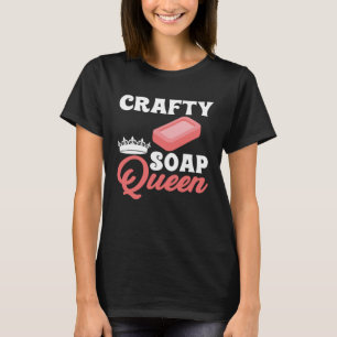 Zeep Making Crafty Soap Queen Zeepmaker Love Soap T-shirt