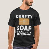 Zeep Making Crafty Soap Wizard Zeepmaker Love Soa T-shirt (Voorkant)