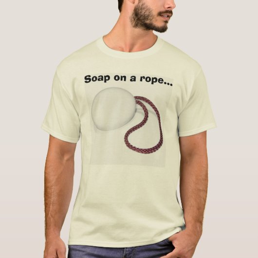 Zeep op een touw... t-shirt (Voorkant)