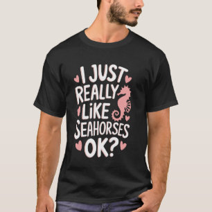 Zeepaardje Ik Hou Gewoon Heel Erg Van Zeepaardjes  T-shirt