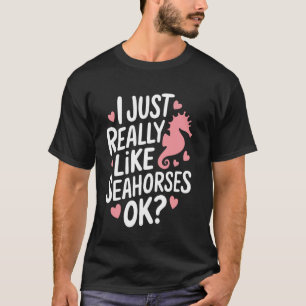 Zeepaardje Ik vind zeepaardjes echt leuk Ok T-shirt