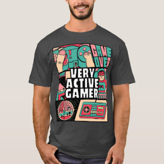 Zeer actieve gamer t-shirt
