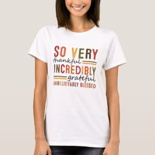 Zeer dankbare en ongelofelijk dankbare Herfst T-shirt