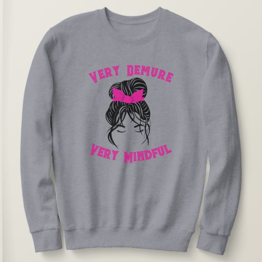 "Zeer demure, zeer mindful" Pink Trui (Design voorkant)