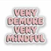 Zeer demure zeer mindful - trendy offerte vinyl sticker (Voorkant)