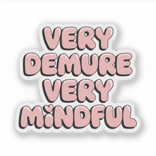 Zeer demure zeer mindful - trendy offerte vinyl sticker (Voorkant)