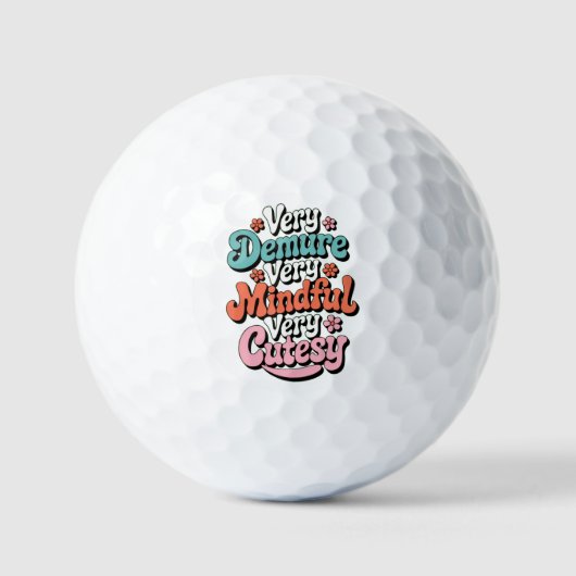 Zeer demure zeer mindful zeer schattig bruisend me golfballen (Voorkant)