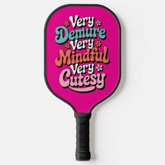 Zeer demure zeer mindful zeer schattig bruisend me pickleball paddle (Voorkant)