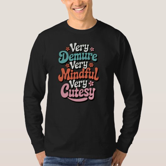 Zeer demure zeer mindful zeer schattig bruisend me t-shirt (Voorkant)