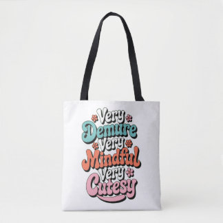 Zeer demure zeer mindful zeer schattig bruisend me tote bag