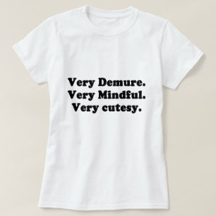 Zeer demure zeer mindful zeer schattig t-shirt