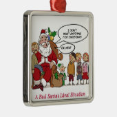Zeer gemiddelde 'Santa Ideal'-situatie Funny Metalen Ornament (Rechts)