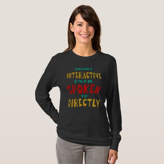 Zeer interactief totdat er direct tegen gesproken  t-shirt (Voorkant volledig)