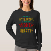 Zeer interactief totdat er direct tegen gesproken  t-shirt (Voorkant)