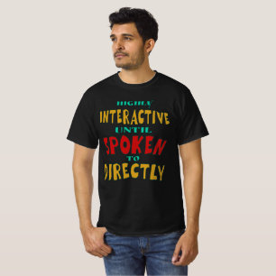 Zeer interactief totdat er direct tegen gesproken t-shirt