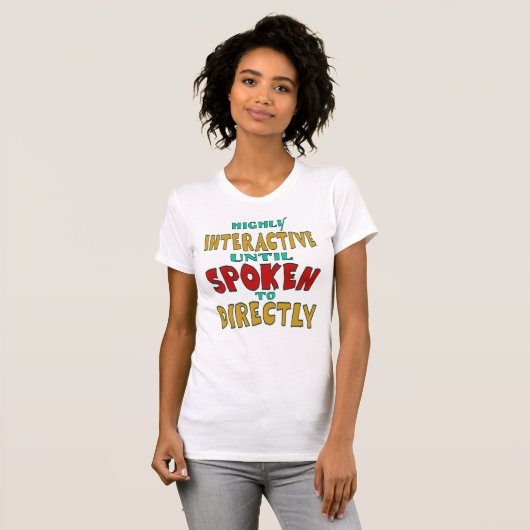 Zeer interactief totdat er rechtstreeks grappig wo t-shirt (Voorkant volledig)
