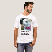 Zeer mooi en Gay Funny Dog Meme T-shirt (Voorkant volledig)