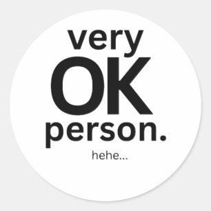 Zeer OK Persoon Minimalistische Grappige Quote Ronde Sticker