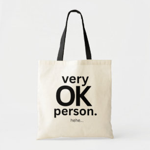 Zeer OK Persoon Minimalistische Grappige Quote Tote Bag