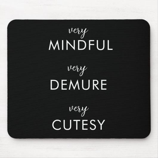 Zeer opmerkzaam zeer demure zeer schattig muismat (Voorkant)
