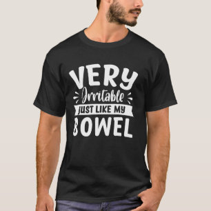 Zeer prikkelbaar net als mijn darm 3 t-shirt