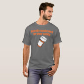 Zeer vaak gemedicineerd voor uw veiligheid t-shirt (Voorkant volledig)