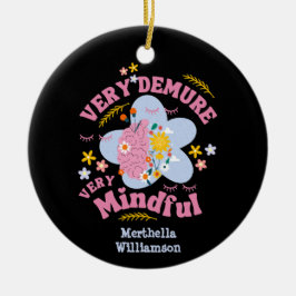 ZEER VEELEISEND ZEER MINDFUL bloemenwelzijn Keramisch Ornament