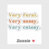 Zeer verwilderd. Heel brutaal. Heel schattig. Sticker (Vel)