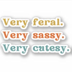 Zeer verwilderd. Heel brutaal. Heel schattig. Sticker