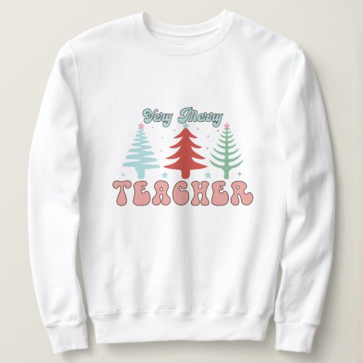 Zeer vrolijk leraar kerst sweatshirt (Design voorkant)