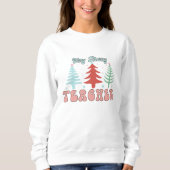 Zeer vrolijk leraar kerst sweatshirt (Voorkant)