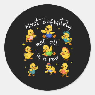 Zeer zeker niet allemaal op een rij grappige eend  ronde sticker
