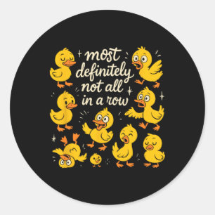 Zeer zeker niet allemaal op een rij grappige eend ronde sticker