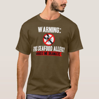 Zeevruchten allergie maakt me dramatisch t-shirt