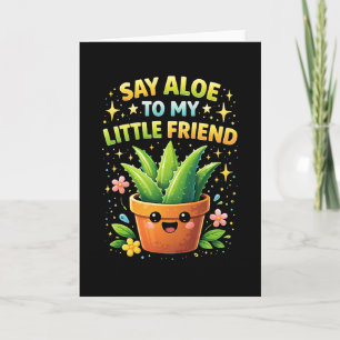 Zeg Aloe tegen mijn kleine vriend Feestdagen Kaart