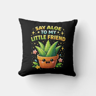 Zeg Aloe tegen mijn kleine vriend Kussen