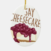 Zeg Cheesecake Keramisch Ornament (Voorkant)