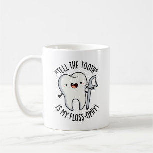 Zeg dat de tand mijn floss-ophy grappige tandensto koffiemok