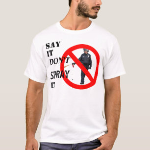 "Zeg dat het het niet spuit" Bezet t-shirt
