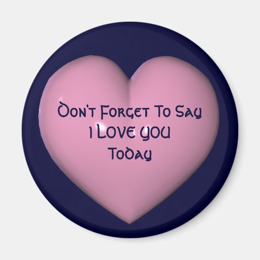 Zeg dat ik van je hou, roze hartmagneet magneet (Voorkant)