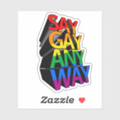 ZEG GAY OP ELKE MANIER STICKER (Vel)