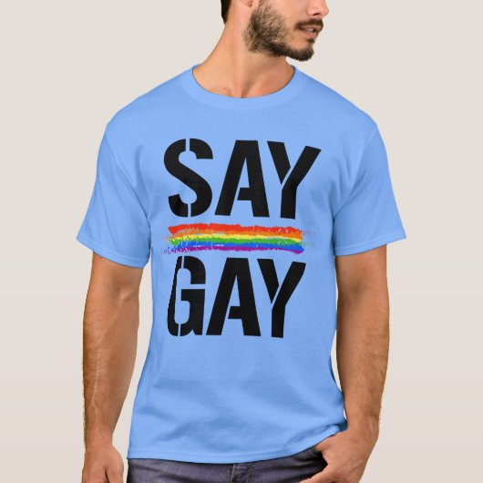Zeg Gay T-shirt (Voorkant)