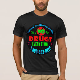 Zeg gewoon elke keer nee tegen drugs! t-shirt