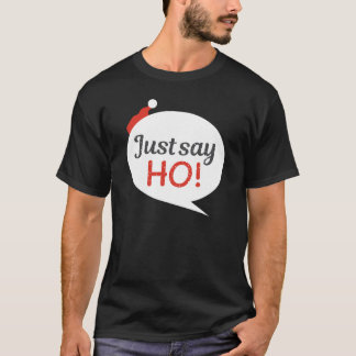 Zeg gewoon Ho Holiday Kerstmis Classic T-Shirt