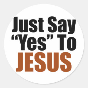 Zeg gewoon ja tegen Jezus Ronde Sticker