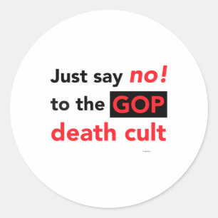 Zeg gewoon nee! Naar de dodencultus van GOP Ronde Sticker
