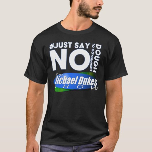 Zeg gewoon NEE T-shirt - Het Michael Dukes Show (Voorkant)