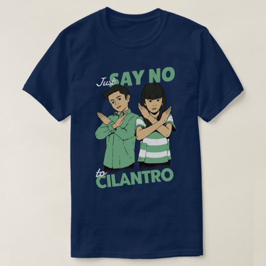 Zeg gewoon nee tegen Cilantro T-shirt (Design voorkant)