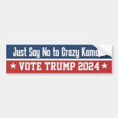 Zeg gewoon nee tegen Crazy Kamala Pro Donald Trump Bumpersticker (Voorkant)